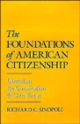 The Foundations of American Citizenship : Liberalism, the Constitution, and Civic Virtue - Book