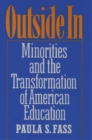 Outside In : Minorities and the Transformation of American Education - Book