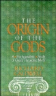 The Origin of the Gods : A Psychoanalytical Study of Greek Theogonic Myth - Book