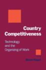 Country Competitiveness : Technology and the Organizing of Work - Book