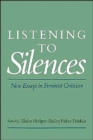 Listening to Silences : New Essays in Feminist Criticism - Book