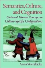 Semantics, Culture, and Cognition : Universal Human Concepts in Culture-specific Configurations - Book