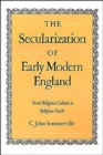The Secularization of Early Modern England : From Religious Culture to Religious Faith - Book