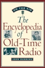On the Air : The Encyclopedia of Old-Time Radio - Book