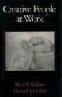 Creative People at Work : Twelve Cognitive Case Studies - Book