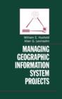 Managing Geographic Information System Projects - Book