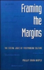 Framing the Margins : The Social Logic of Postmodern Culture - Book