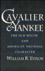 Cavalier and Yankee : The Old South and American National Character - Book