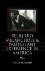 Religious Melancholy and Protestant Experience in America - Book