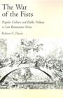 The War of the Fists : Popular Culture and Public Violence in Late Renaissance Venice - Book