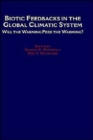 Biotic Feedbacks in the Global Climatic System : Will the Warming Feed the Warming? - Book