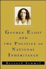 George Eliot and the Politics of National Inheritance - Book
