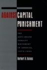 Against Capital Punishment : The Anti-Death Penalty Movement in America 1972-1994 - Book