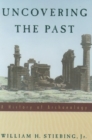 Uncovering the Past : A History of Archaeology - Book