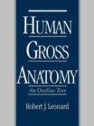 Human Gross Anatomy : An Outline Text - Book