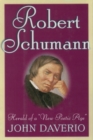 Robert Schumann: Herald of a 'New Poetic Age' - Book