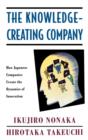 The Knowledge-Creating Company : How Japanese Companies Create the Dynamics of Innovation - Book