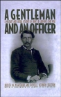A Gentleman and an Officer : A Social and Military History of James B. Griffin's Civil War - Book