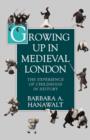 Growing Up in Medieval London : The Experience of Childhood in History - Book