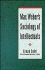Max Weber's Sociology of Intellectuals - Book