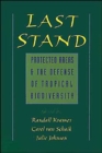 Last Stand : Protected Areas and the Defense of Tropical Biodiversity - Book