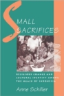 Small Sacrifices : Religious Change and Cultural Identity Among the Ngaju of Indonesia - Book