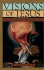 Visions of Jesus : Direct Encounters from the New Testament to Today - Book