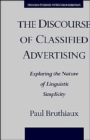 The Discourse of Classified Advertising : Exploring the Nature of Linguistic Simplicity - Book