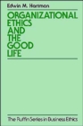 Organizational Ethics and the Good Life - Book
