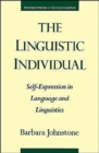 The Linguistic Individual : Self-Expression in Language and Linguistics - Book