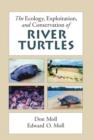 The Ecology, Exploitation and Conservation of River Turtles - Book