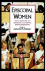 Episcopal Women : Gender, Spirituality, and Commitment in an American Mainline Denomination - Book
