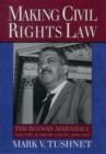 Making Civil Rights Law : Thurgood Marshall and the Supreme Court, 1936-1961 - Book