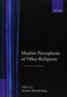 Muslim Perceptions of Other Religions : A Historical Survey - Book