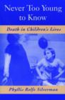 Never Too Young to Know : Death in Children's lives - Book