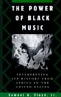 The Power of Black Music : Interpreting its History from Africa to the United States - Book