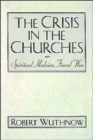 The Crisis in the Churches : Spiritual Malaise, Fiscal Woe - Book