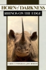 Horn of Darkness : Rhinos on the Edge - Book