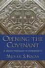 Opening the Covenant : A Jewish Theology of Christianity - Book
