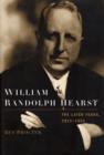William Randolph Hearst: The Early Years, 1863-1910 - Book