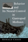 Behavior and its Neural Control in Gastropod Molluscs - Book