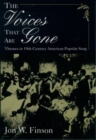 The Voices That Are Gone : Themes in Nineteenth-Century American Popular Song - Book