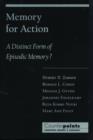 Memory for Action : A Distinct Form of Episodic Memory? - Book