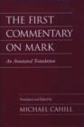 The First Commentary on Mark : An Annotated Translation - Book