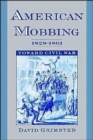 American Mobbing, 1828-1861 : Toward Civil War - Book