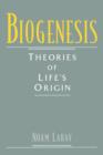 Biogenesis : Theories of Life's Origin - Book