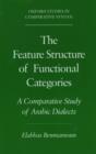 The Feature Structure of Functional Categories : A Comparative Study of Arabic Dialects - Book