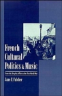 French Cultural Politics and Music : From the Dreyfus Affair to the First World War - Book