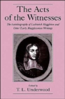 The Acts of the Witnesses : The Autobiography of Lodowick Muggleton and Other Early Muggletonian Writings - Book