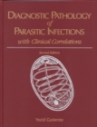 Diagnostic Pathology of Parasitic Infections : With Clinical Correlations - Book